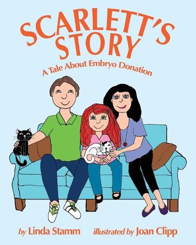 Scarlett's Story: A Tale about Embryo Donation (Paperback)