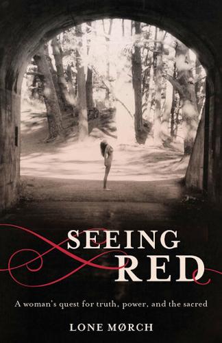 Seeing Red: A Woman's Quest for Truth, Power, and the Sacred (Paperback)