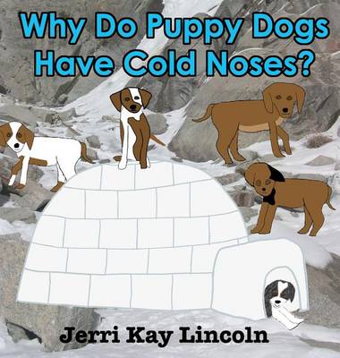 Why Do Puppy Dogs Have Cold Noses? (Hardback)