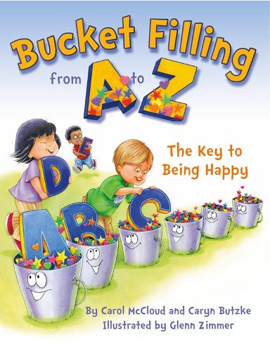 Bucket Filling From A To Z: The Key To Being Happy (Hardback)