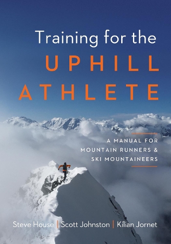 Training for the Uphill Athlete: A Manual for Mountain Runners and Ski  Mountaineers (Paperback)