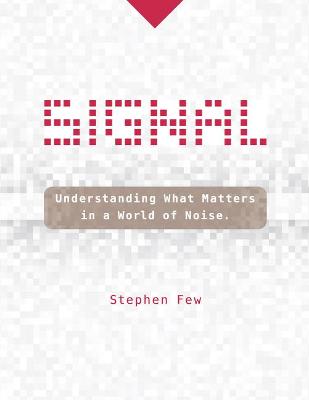 Signal: Understanding What Matters in a World of Noise (Hardback)