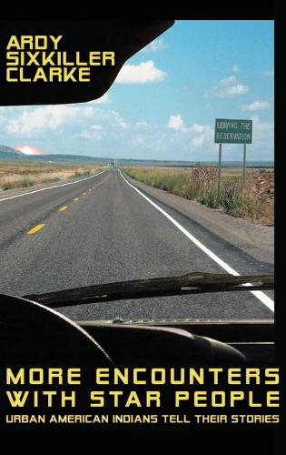 More Encounters with Star People: Urban American Indians Tell Their Stories (Hardback)