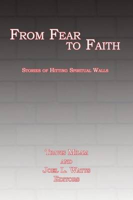 From Fear to Faith: Stories of Hitting Spiritual Walls (Paperback)