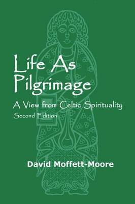 Life as Pilgrimage: A View from Celtic Spirituality (Paperback)