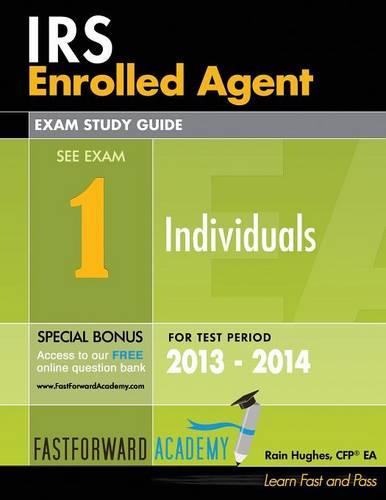 IRS Enrolled Agent Exam Study Guide, Part 1: Individuals 2013 - 2014 (Paperback)