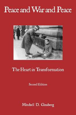 Peace and War and Peace: The Heart in Transformation (Paperback)