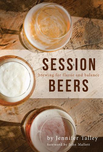 Session Beers: Brewing for Flavor and Balance (Paperback)