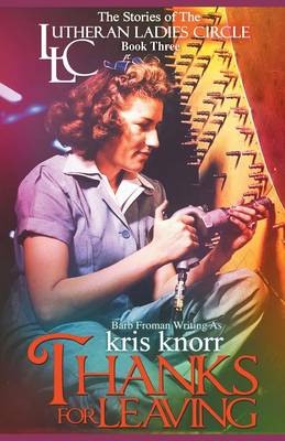 The Lutheran Ladies Circle: Thanks for Leaving (Paperback)