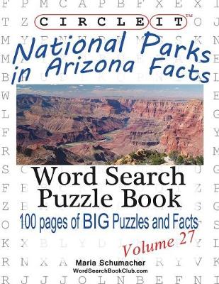 Circle It, National Parks in Arizona Facts, Word Search, Puzzle Book (Paperback)