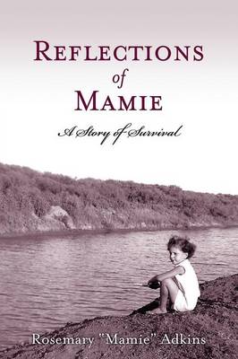 Reflections of Mamie - A Story of Survival (Paperback)