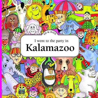 I Went to the Party in Kalamazoo (Paperback)