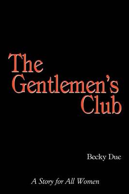 The Gentlemen's Club: A Story for All Women (Paperback)