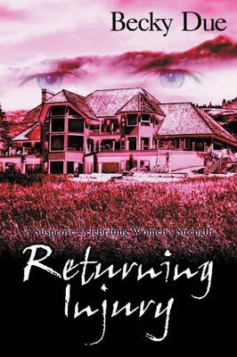 Returning Injury: A Suspense Celebrating Women's Strength (Paperback)