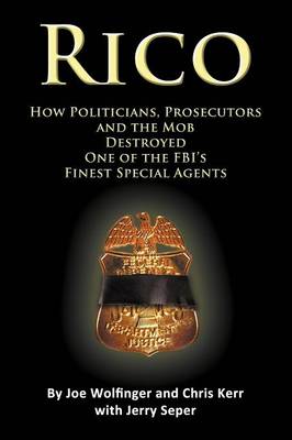 Rico- How Politicians, Prosecutors, and the Mob Destroyed One of the FBI's Finest Special Agents (Paperback)
