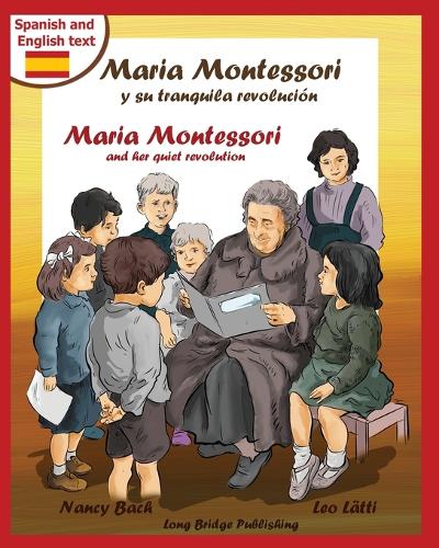 Maria Montessori y Su Tranquila Revolucion - Maria Montessori and Her Quiet Revolution: A Bilingual Picture Book about Maria Montessori and Her School Method (Paperback)