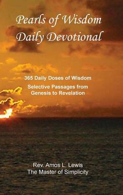 Pearls of Wisdom Daily Devotional, 365 Daily Doses of Wisdom, Selective Passages from Genesis to Revelation (Hardback)