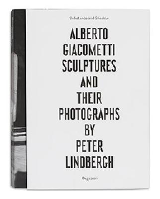 Substance and Shadow - Alberto Giacometti Sculptures And Their Photographs Py Peter Lindbergh (Paperback)