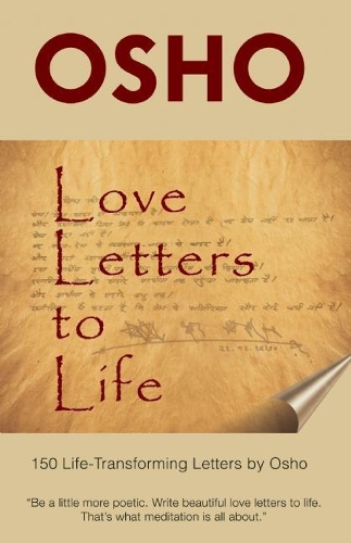 Love Letters to Life: 150 Life-Transforming Letters by Osho (Hardback)