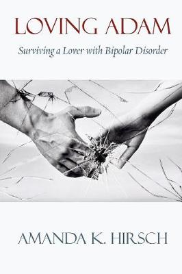 Loving Adam: Surviving a Lover with Bipolar Disorder (Paperback)