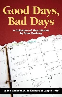 Good Days, Bad Days: A Collection of Short Stories (Paperback)