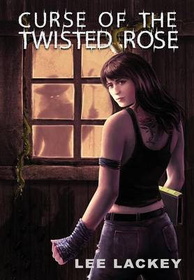 Curse of the Twisted Rose (Hardback)