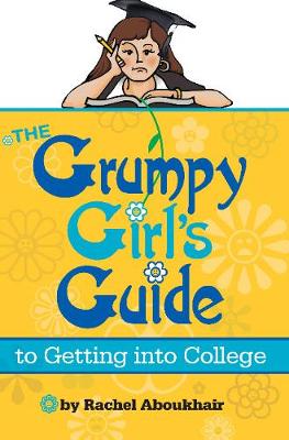 The Grumpy Girls Guide to Getting into College (Paperback)