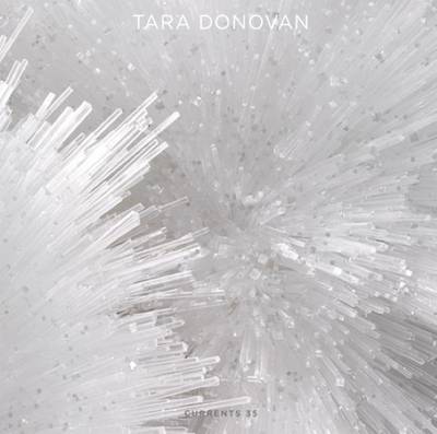 Tara Donovan - Currents 35 (Hardback)
