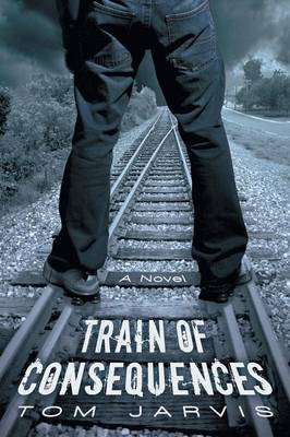 Train of Consequences (Paperback)