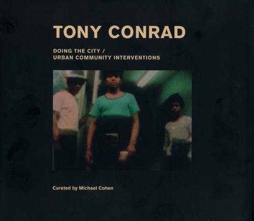 Tony Conrad - Doing the City