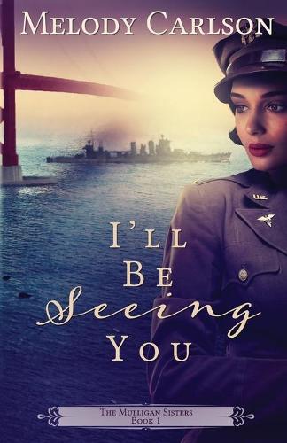 I'll Be Seeing You - Mulligan Sisters 1 (Paperback)