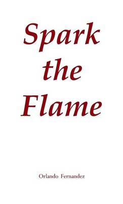 Spark the Flame (Paperback)