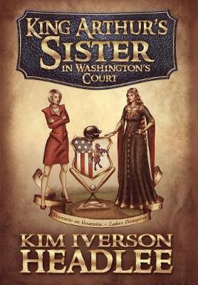 King Arthur's Sister in Washington's Court (Hardback)