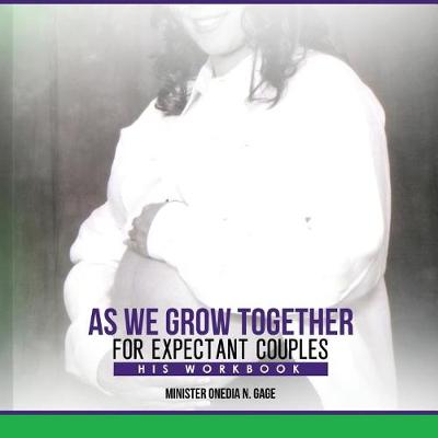 As We Grow Together Bible Study for Expectant Couples: His Workbook (Paperback)