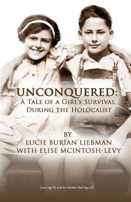 Unconquered: A Tale of a Girl's Survival During the Holocaust (Paperback)