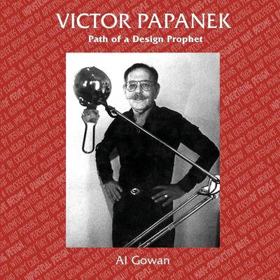 Victor Papanek, Path of a Design Prophet (Paperback)