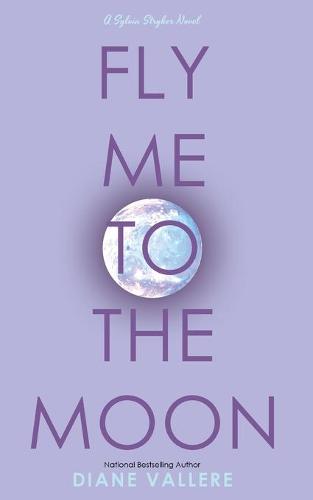 Fly Me to the Moon: Sylvia Stryker Space Case Mystery #1 - Sylvia Stryker Space Case 1 (Paperback)