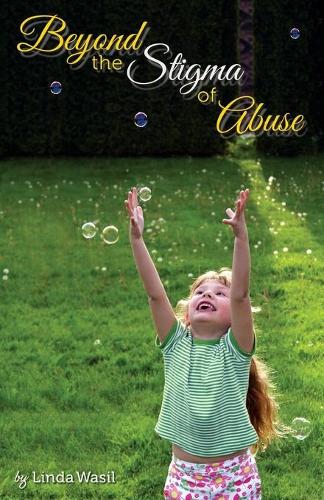Beyond the Stigma of Abuse (Paperback)
