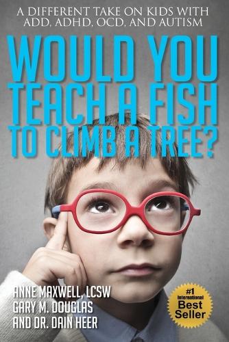 Would You Teach a Fish to Climb a Tree? (Paperback)