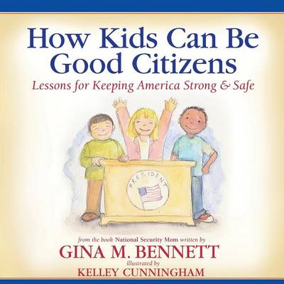 How Kids Can Be Good Citizens: Lessons for Keeping America Strong & Safe (Paperback)