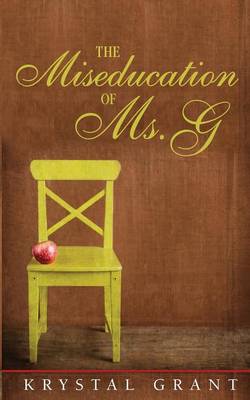 The Miseducation of Ms. G (Paperback)