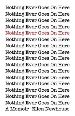 Nothing Ever Goes on Here: A Memoir (Paperback)