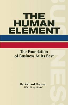 The Human Element: The Foundation of Business at its Best (Hardback)