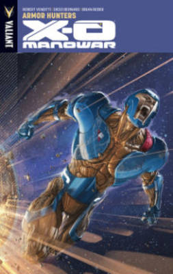 X-O Manowar Volume 7: Armor Hunters (Paperback)