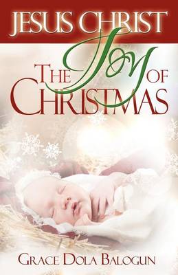 Jesus Christ the Joy of Christmas (Paperback)