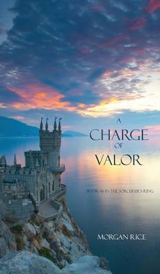 A Charge of Valor - Sorcerer's Ring 06 (Hardback)