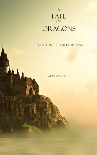 A Fate of Dragons (Book #3 in the Sorcerer's Ring) (Paperback)
