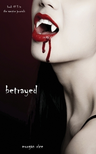 Betrayed (Book #3 in the Vampire Journals) (Paperback)