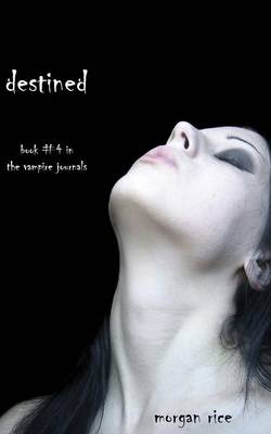 Destined (Book #4 in the Vampire Journals) (Paperback)