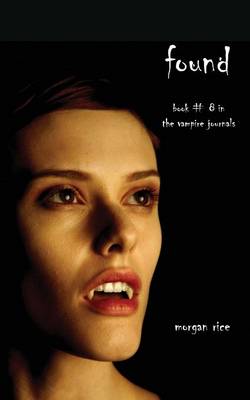 Found (Book #8 in the Vampire Journals) - Vampire Journals (Paperback)